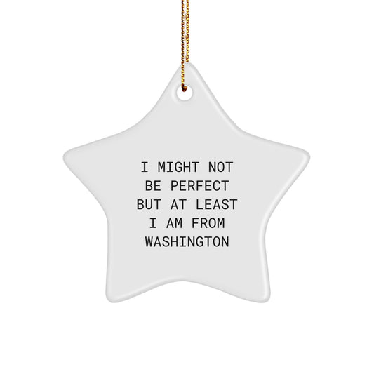 Washington Inspired Star Ornament, Funny Quote for Friends and Family Unique Gifts from Washington, Star Ornament for Christmas Unique Gifts - Image 1