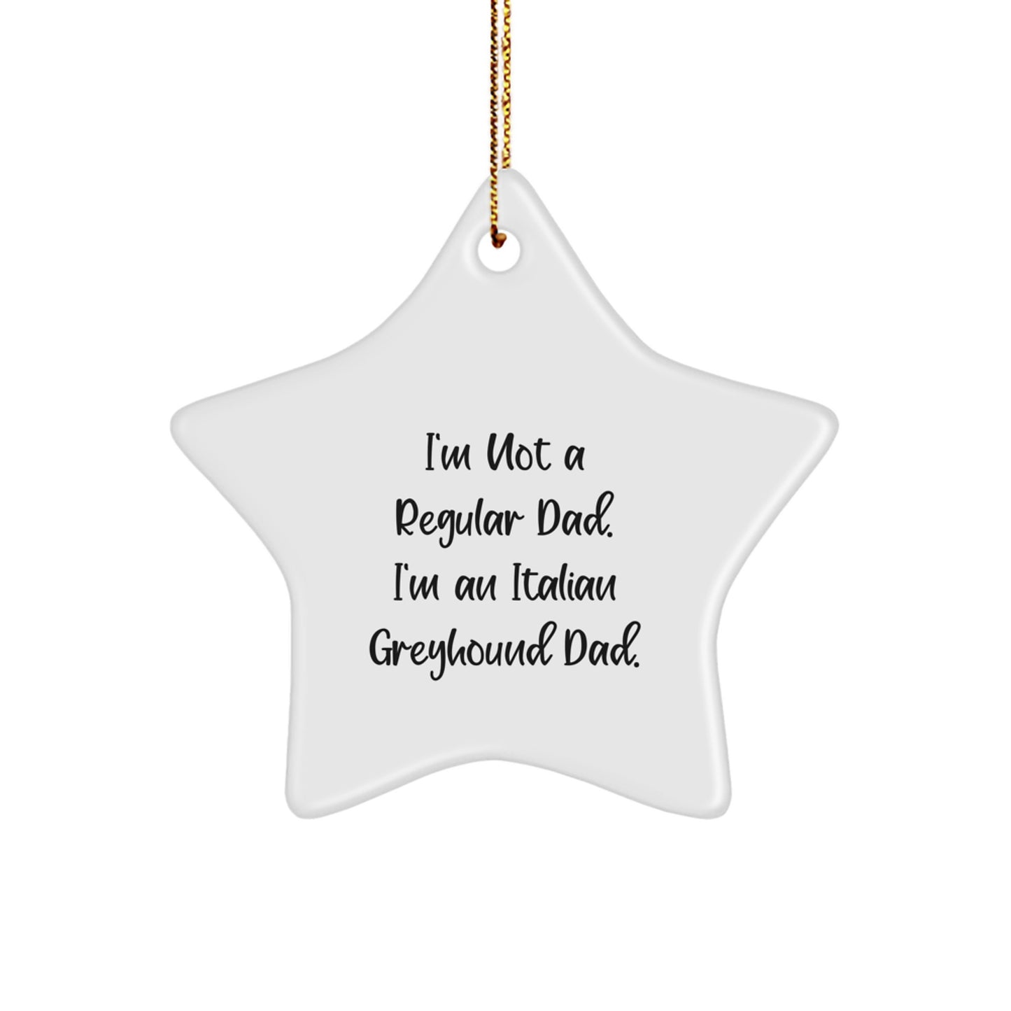 Funny Italian Greyhound Dad Star Ornament, Gifts from Family to Italian Greyhound Dog, Unique Christmas Unique Gifts for Men - Image 1