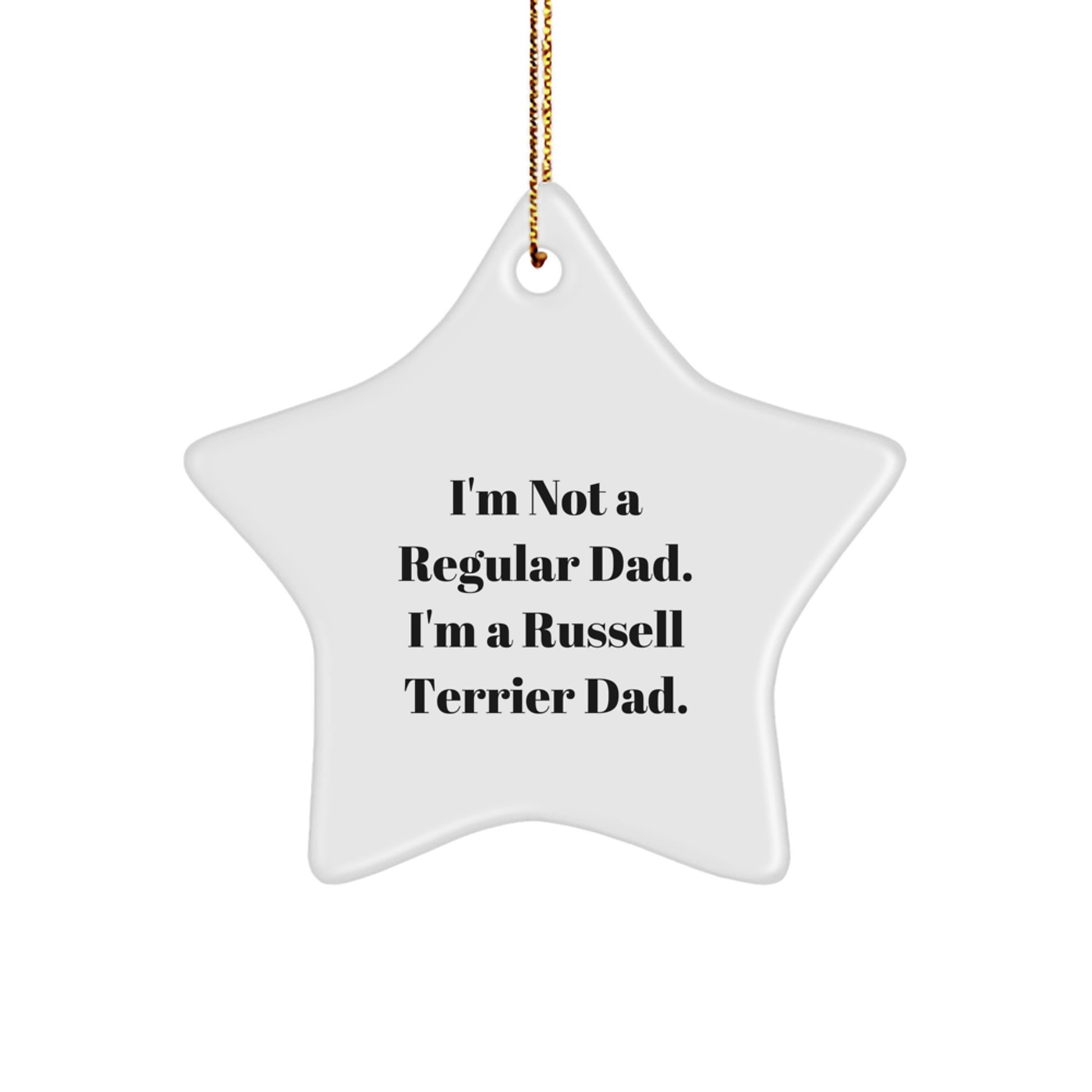 Russell Terrier Dad Gifts from Men to Russell Terrier Dog, Star Ornament for Christmas, Funny Quote 'I'm Not A Regular Dad. I'm A Russell Terrier Dad.' - Image 1