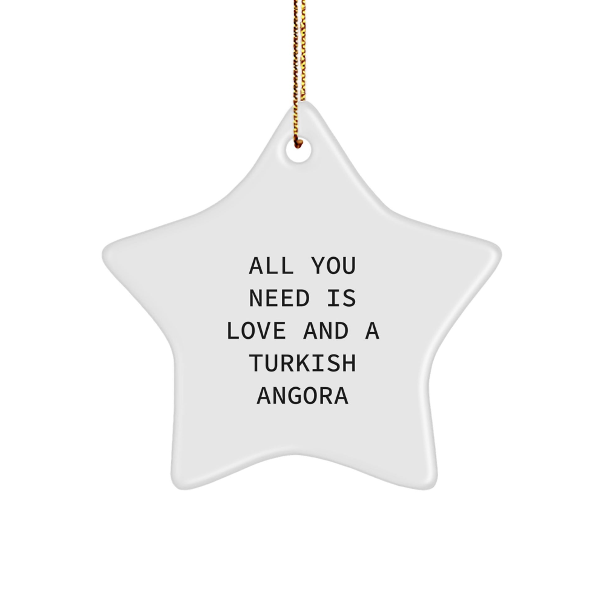 Turkish Angora Cat Star Ornament - All You Need Is Love - Unique Christmas Unique Gift for Friends, Family, and Cat Lovers - Funny Quote Decorations for Home, Wall, or Tree - Image 1