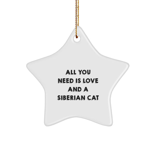 Siberian Cat Gifts from Family - Star Ornament with 'All You Need Is Love And A Siberian Cat' Quote - Christmas Unique Presents for Friends - Image 1