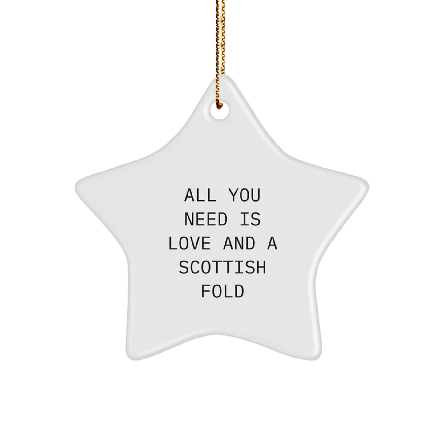Scottish Fold Cat Lover Gifts from Men, Women, or Friends - All You Need Is Love And A Scottish Fold Star Ornament for Christmas - Image 1