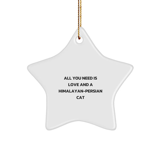 Himalayan-Persian Cat Lovers Gifts from Friends, Family, or Coworkers - All You Need Is Love - Star Ornament, Christmas Unique Finds - Image 1