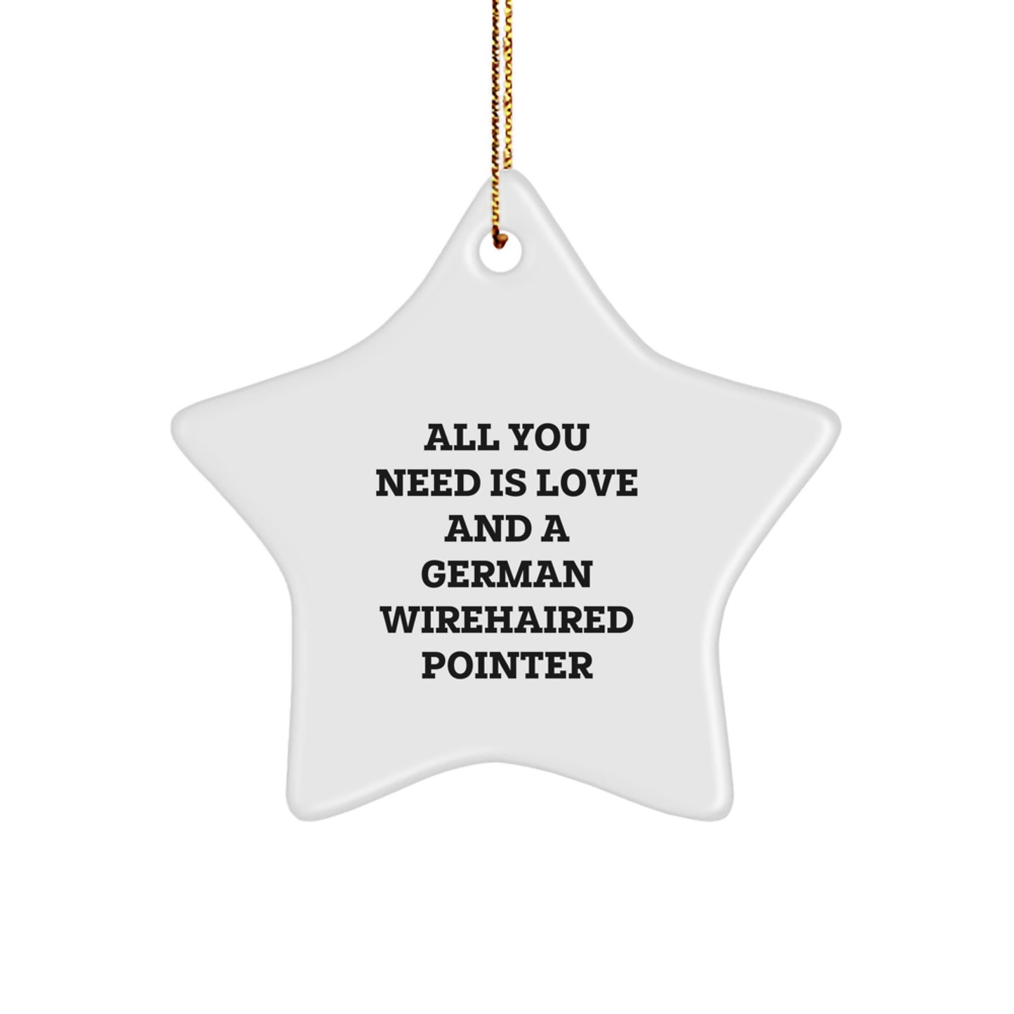 German Wirehaired Pointer Dog Star Ornament, 'All You Need Is Love' Christmas Unique Gift for Dog Lovers, Unique Star Decoration for Friends and Family - Image 1