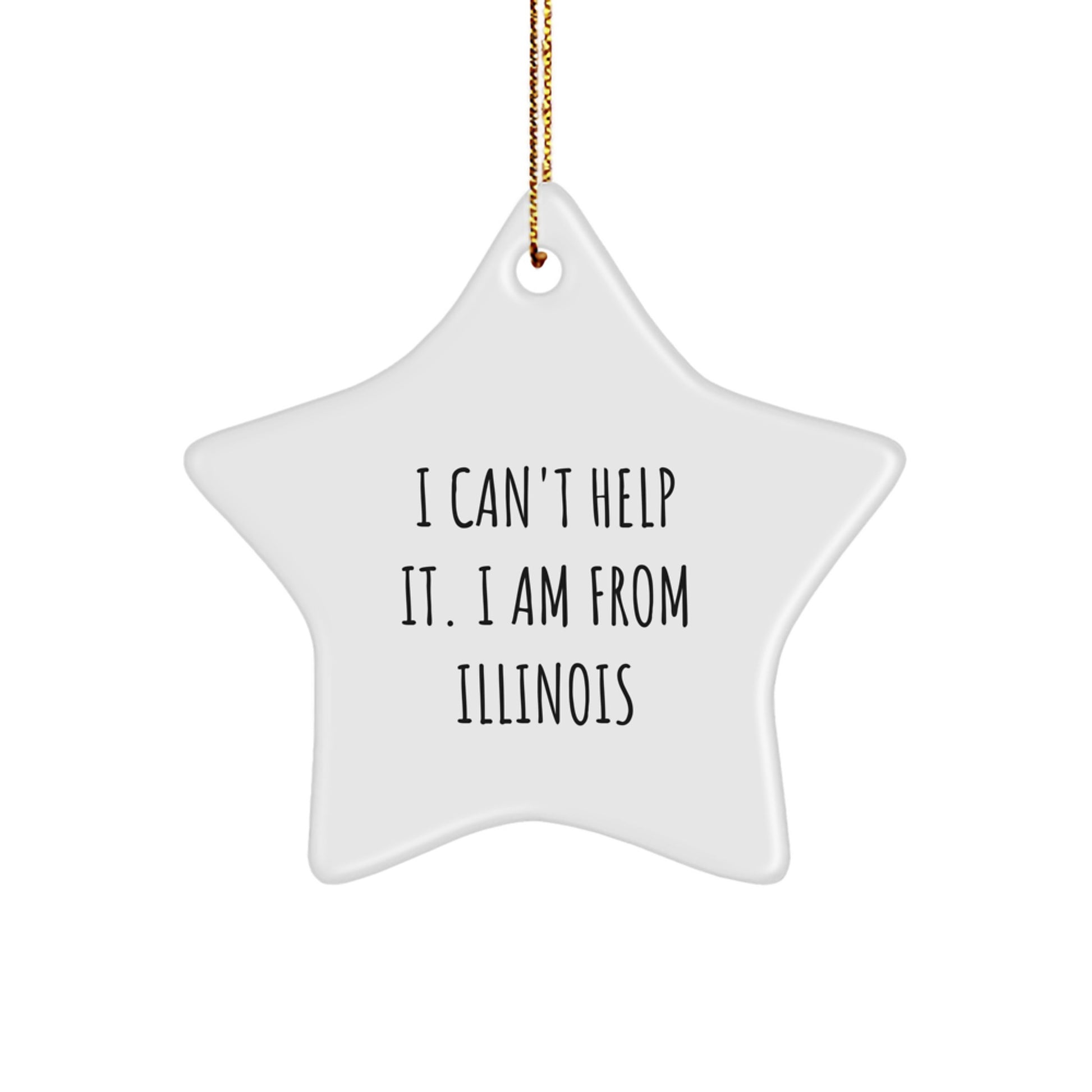 Illinois Star Ornament Gifts from Friends for Illinois, 'I Can't Help It. I Am From Illinois' Quote, Christmas Unique Gifts - Image 1