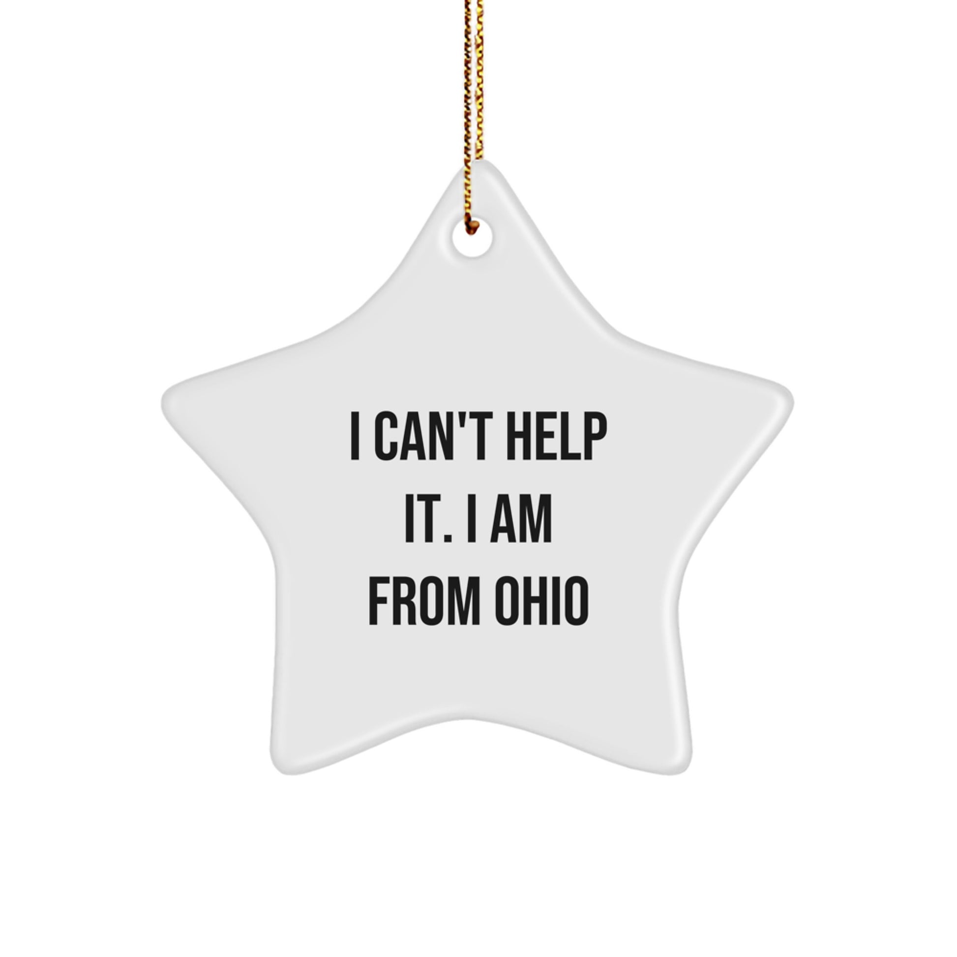 Funny Ohio Star Ornament, Gifts from Ohioans to Ohioans, Christmas Unique Gifts for Ohio Home Decor, I Can't Help It I Am From Ohio Star Shaped Decoration - Image 1
