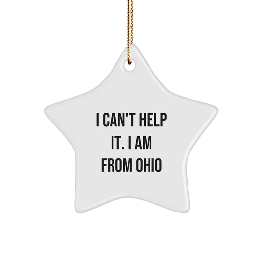Funny Ohio Star Ornament, Gifts from Ohioans to Ohioans, Christmas Unique Gifts for Ohio Home Decor, I Can't Help It I Am From Ohio Star Shaped Decoration - Image 1