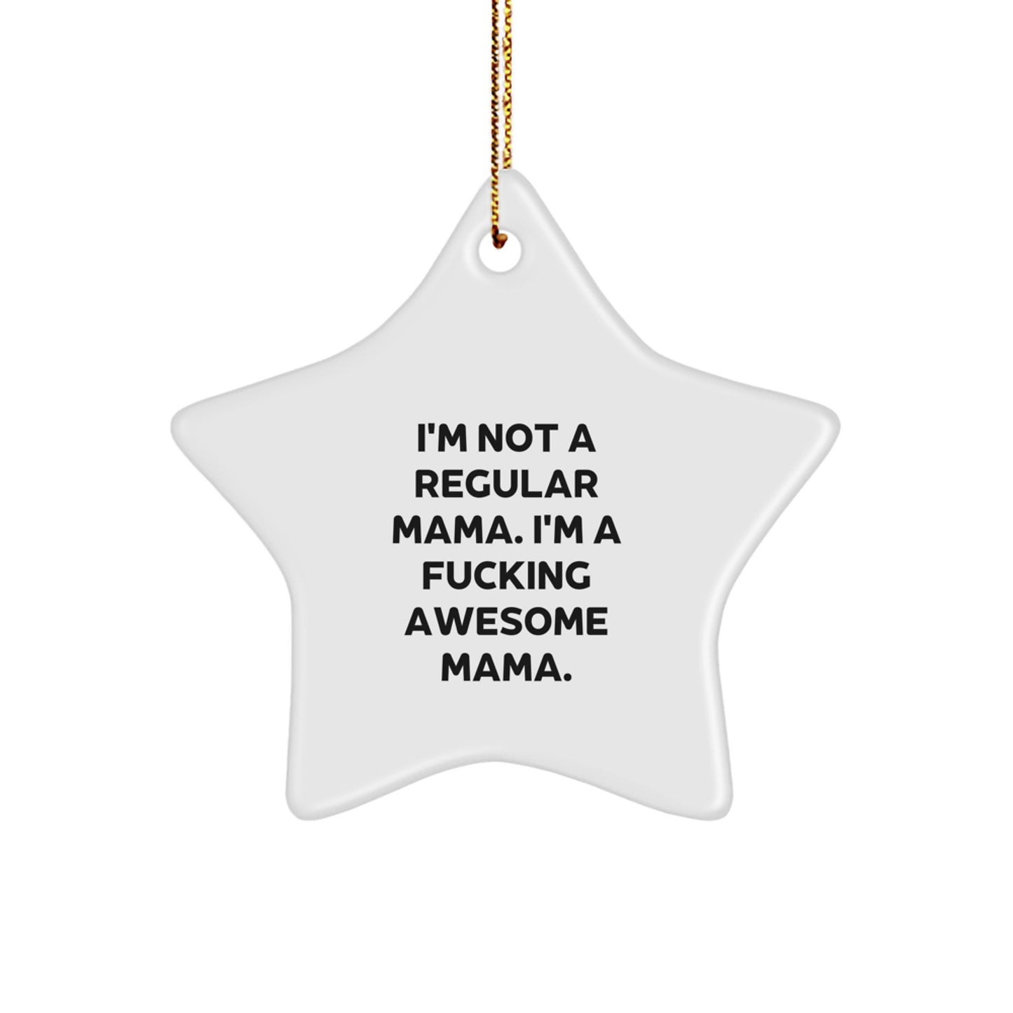 Funny Mama Gifts from Men to Women - I'm a F--king Awesome Mama Star Ornament, Christmas Unique Gifts for Mama - Image 1