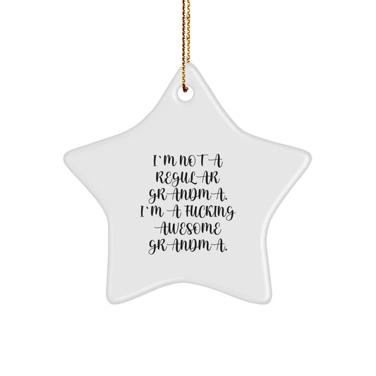 Funny Grandma Star Ornament Gifts from Family - 'I'm Not A Regular Grandma. I'm A F--king Awesome Grandma.' - Image 1