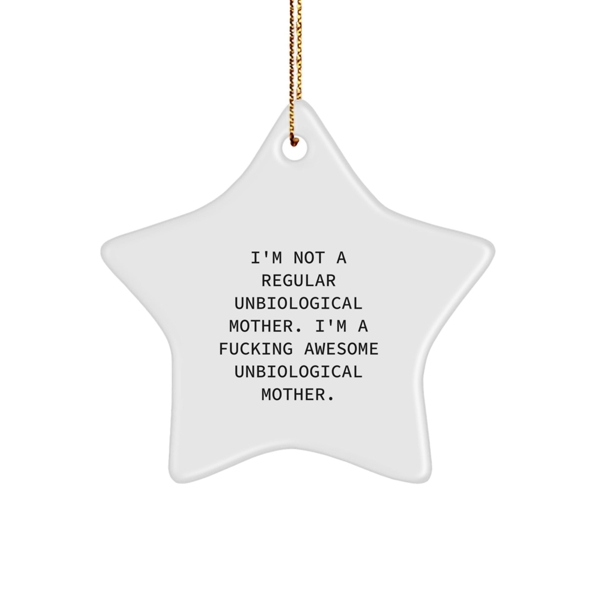 Funny Unbiological Mother Gifts, I'm A F--king Awesome Unbiological Mother Star Ornament for Christmas, Gifts from Family to Unbiological Mother - Image 1