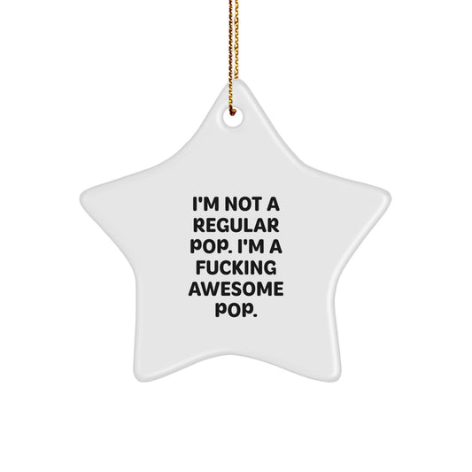 Funny Pop Star Ornaments Gifts from Friends and Family for Christmas - 'I'm Not A Regular Pop. I'm A F--king Awesome Pop.' - Image 1