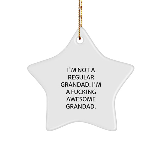 Funny Grandad Gifts, Star Ornament for Men, I'm Not A Regular Grandad. I'm A F--king Awesome Grandad. Christmas Unique Gifts from Men to Grandads - Image 1