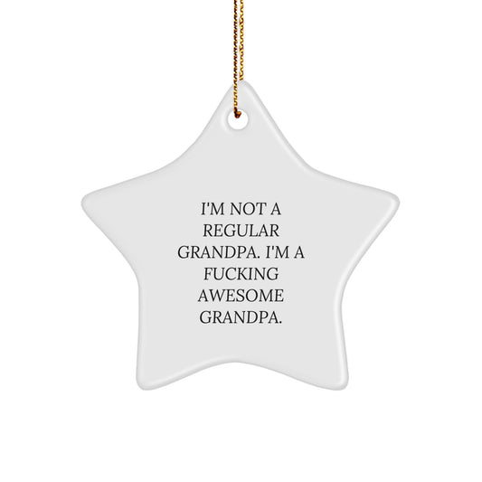 Funny Grandpa Gifts for Men - Star Ornament with I'm Not A Regular Grandpa Quote, Gifts from Family to Grandpa for Christmas Unique Decorations - Image 1