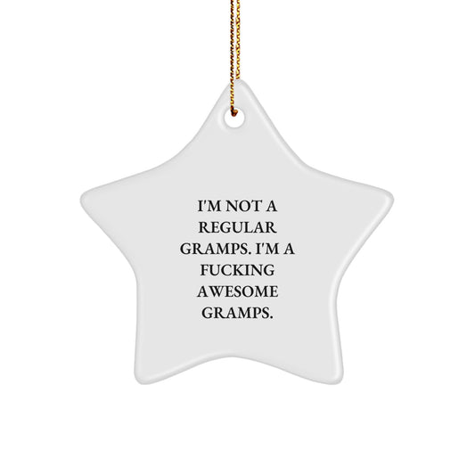 Funny Gramps Gifts - I'm Not A Regular Gramps. I'm A F--king Awesome Gramps. Star Ornament for Gramps, Unique Christmas Unique Gifts for Men, Funny Family Unique Gifts from Friends, Family, or You - Image 1