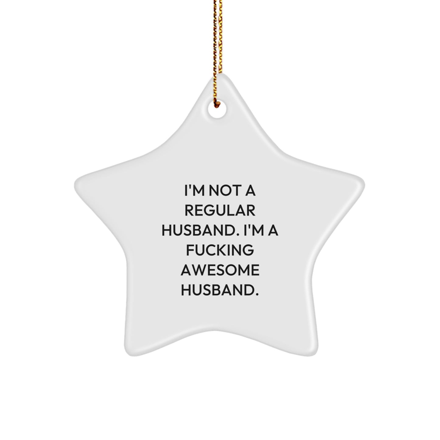 Funny Husband Gifts for Men - Star Ornament Quote 'I'm A F--king Awesome Husband' Christmas Unique Presents - Image 1