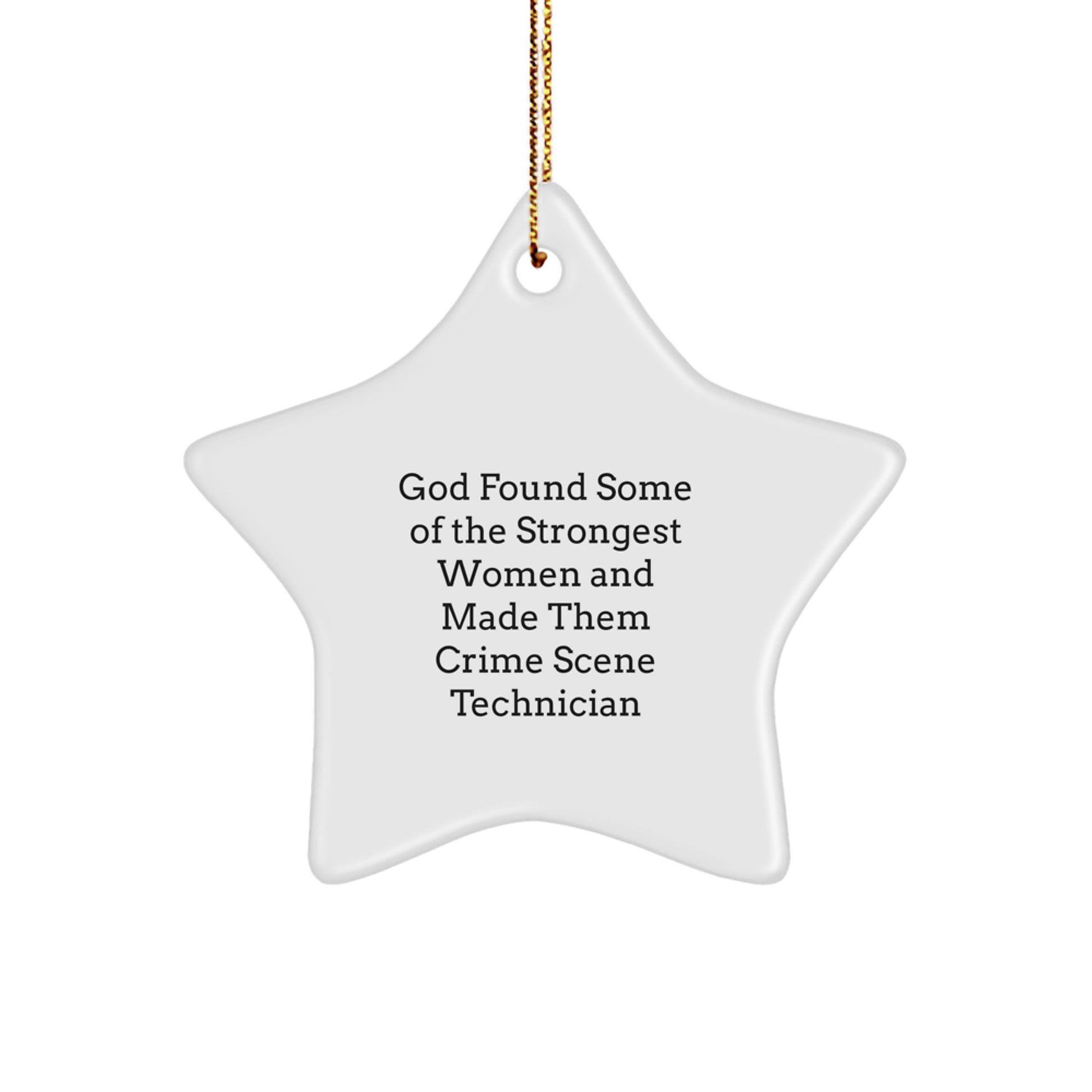 Funny Inspirational Crime Scene Technician Gifts from Family, Star Ornament for Crime Scene Technician Woman, God Found Some Of The Strongest Women Quote Christmas Unique Gifts - Image 1
