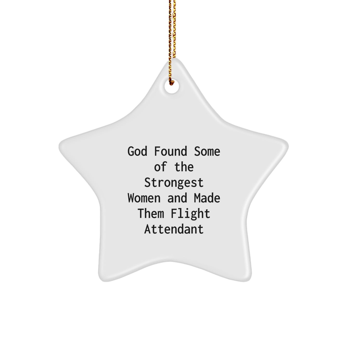 Flight Attendant Star Ornament Gifts from Friends and Family - Funny Quote Christmas Unique Decor - Image 1