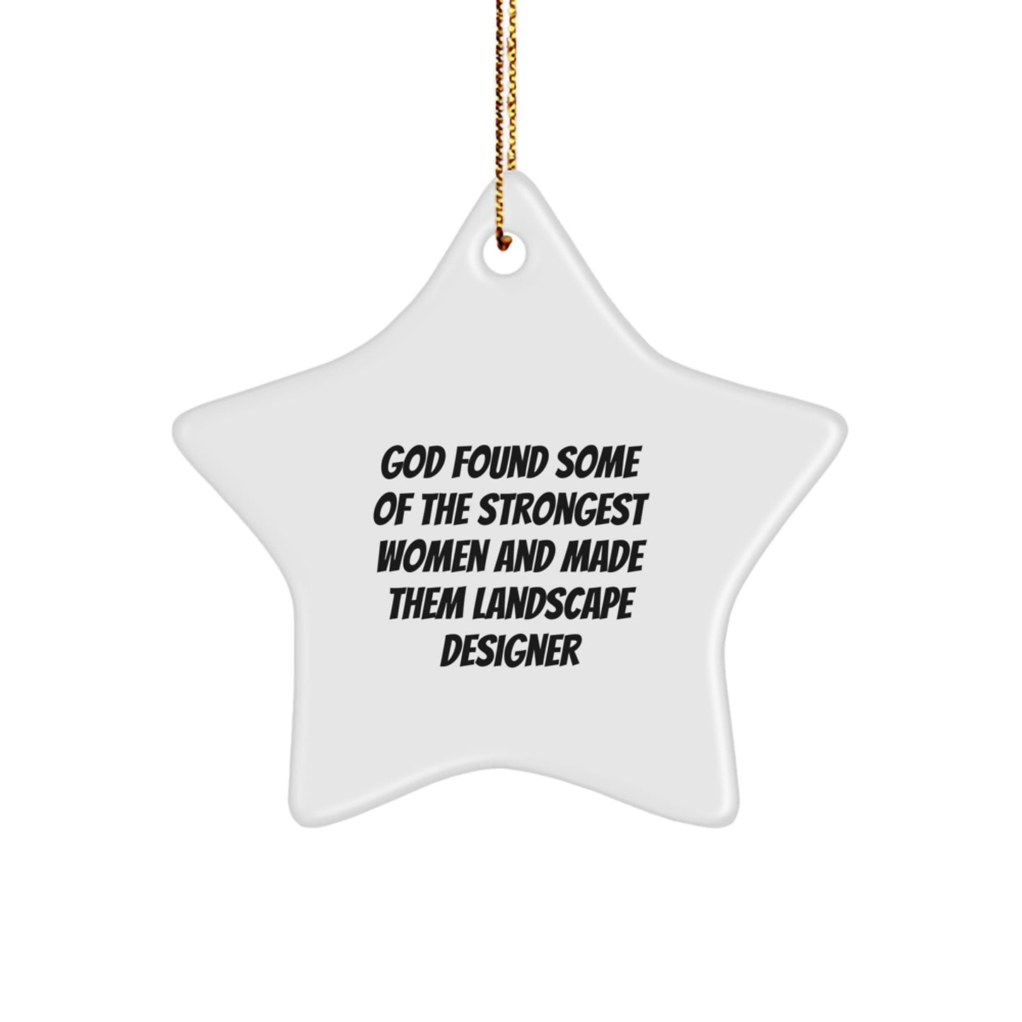 Funny Star Ornament for Landscape Designer Gifts, Gifts from Women to Landscape Designer Friends - Image 1