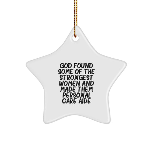 Funny Personal Care Aide Gifts for Women - Inspirational Star Ornament, God Found Some Of The Strongest Women Quote, Christmas Unique Personal Care Aide Present - Image 1