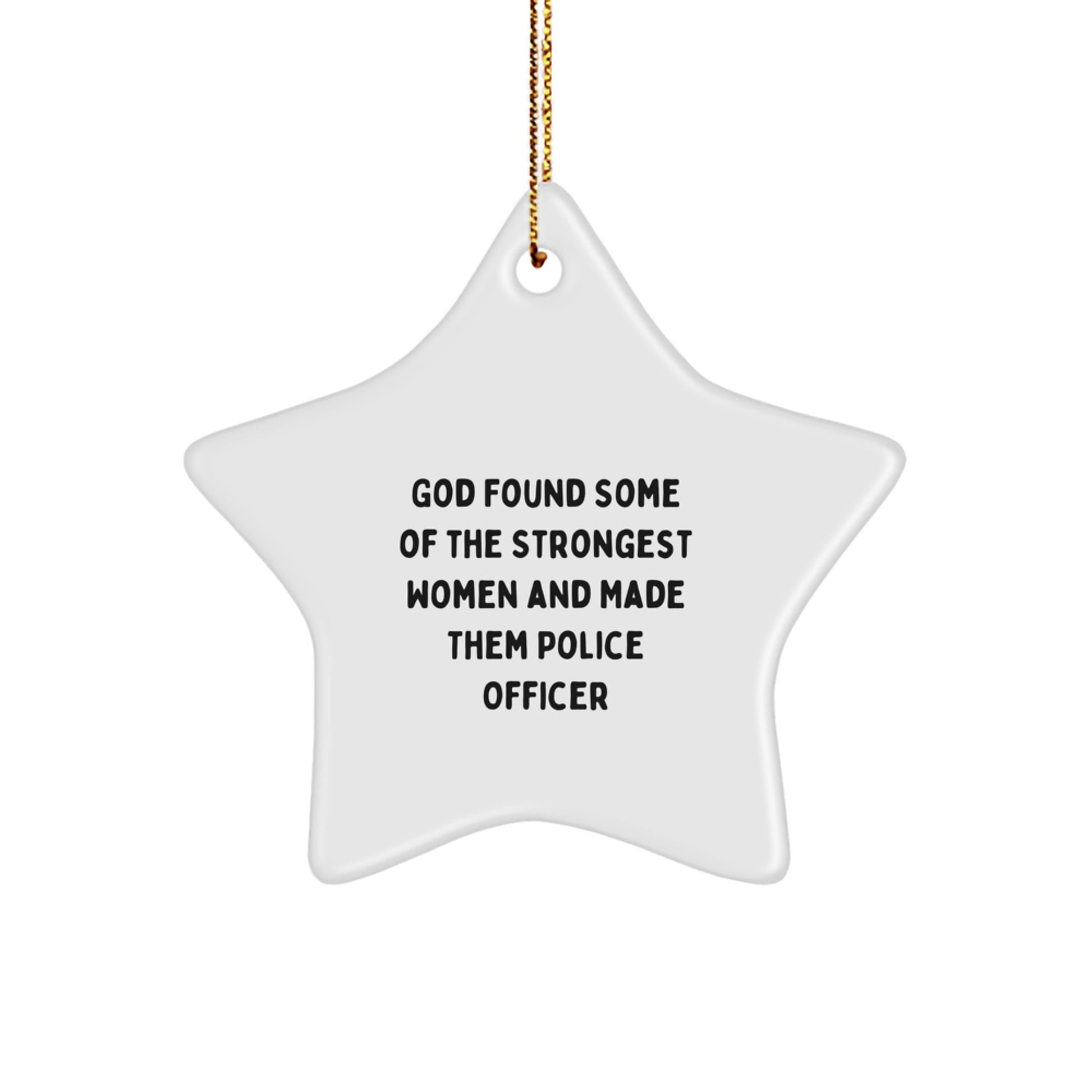 Funny Police Officer Gifts for Women, Gifts from Friends and Family, Star Ornament with Inspirational Quote, Christmas Unique Gifts - Image 1