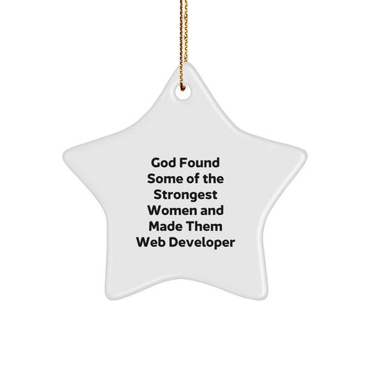 Funny Web Developer Gifts from God - Star Ornament for Women Friends Coworkers Family - Inspirational Quote 'God Found Some Of The Strongest Women And Made Them Web Developer' Christmas Unique Gifts - Image 1