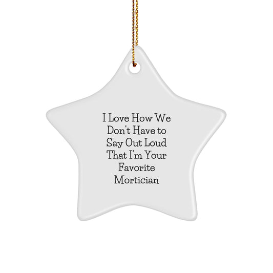 Funny Mortician Star Ornament, Gifts from Friends to Favorite Mortician, Star Ornament for Mortician, Christmas Unique Gifts - Image 1