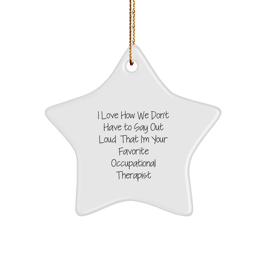 Funny Occupational Therapist Gifts, Christmas Unique Star Ornament, Gifts from Friends, Favorite Occupational Therapist Star Decoration, Occupational Therapist Star Motivation - Image 1