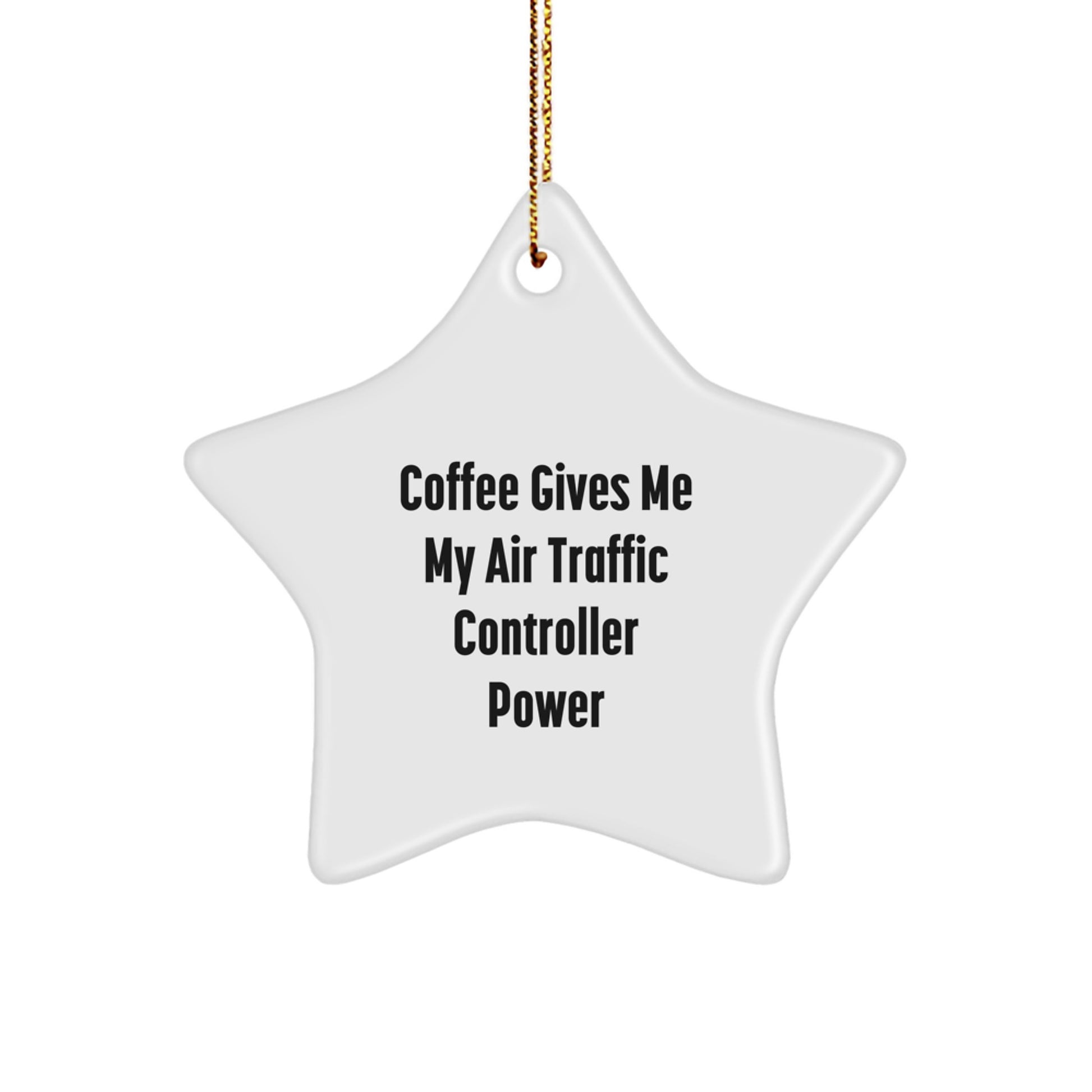 Air Traffic Controller Gifts for Men Funny Star Ornament from Friends, Coffee Gives Me Power - Image 1