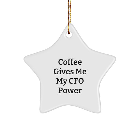 Funny CFO Gifts for Men - Coffee Gives Me My Cfo Power Star Ornament, Christmas Unique Gifts from Friends to Family - Image 1