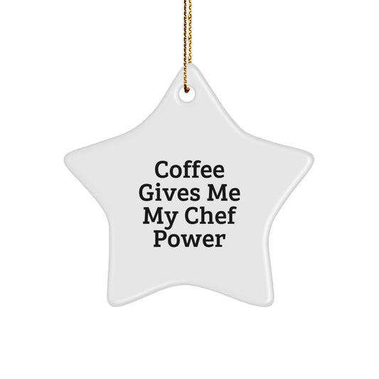 Funny Chef Star Ornament, Coffee Gives Me My Chef Power Gifts for Chef, Christmas Unique Gifts from Friends - Image 1