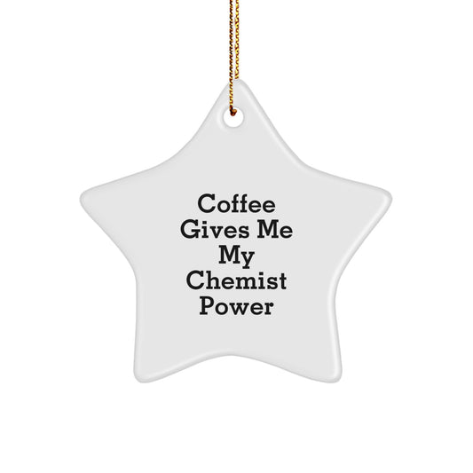 Funny Chemist Gifts, Coffee Gives Me My Chemist Power Star Ornament, Christmas Unique Gifts from Friends to Chemists - Image 1