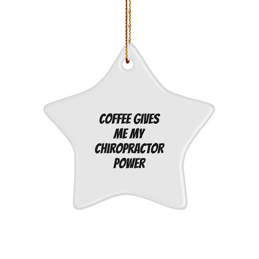 Funny Chiropractor Star Ornament Gifts from Friends, Men, Women, Family, Coworkers for Christmas Unique Gifts - 'Coffee Gives Me My Chiropractor Power' Star Shaped White Decor - Image 1