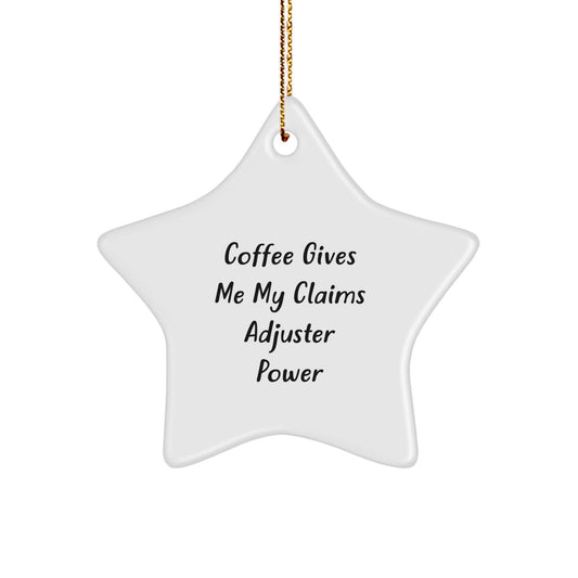 Funny Claims Adjuster Gifts from Friends, Unique Christmas Star Ornament for Claims Adjuster Men, Coffee Gives 'My Power' Quote - Image 1
