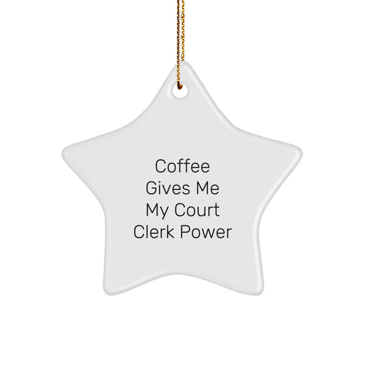 Coffee Gives Me My Court Clerk Power, Funny Court Clerk Gifts for Christmas, Star Ornament from Friends, Gifts for Court Clerk - Image 1