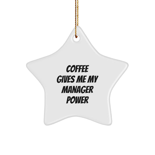 Manager Power Gifts from Friends for Christmas Star Ornament, 'Coffee Gives Me My Manager Power' Quote, White Star Shaped, Durable MDF, High-Gloss Finish, Easy Hanging - Image 1