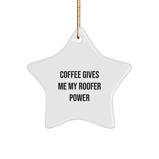 Funny Roofer Gifts from Family for Men, 'Coffee Gives Me My Roofer Power' Star Ornament, Christmas Unique Decorations - Image 1