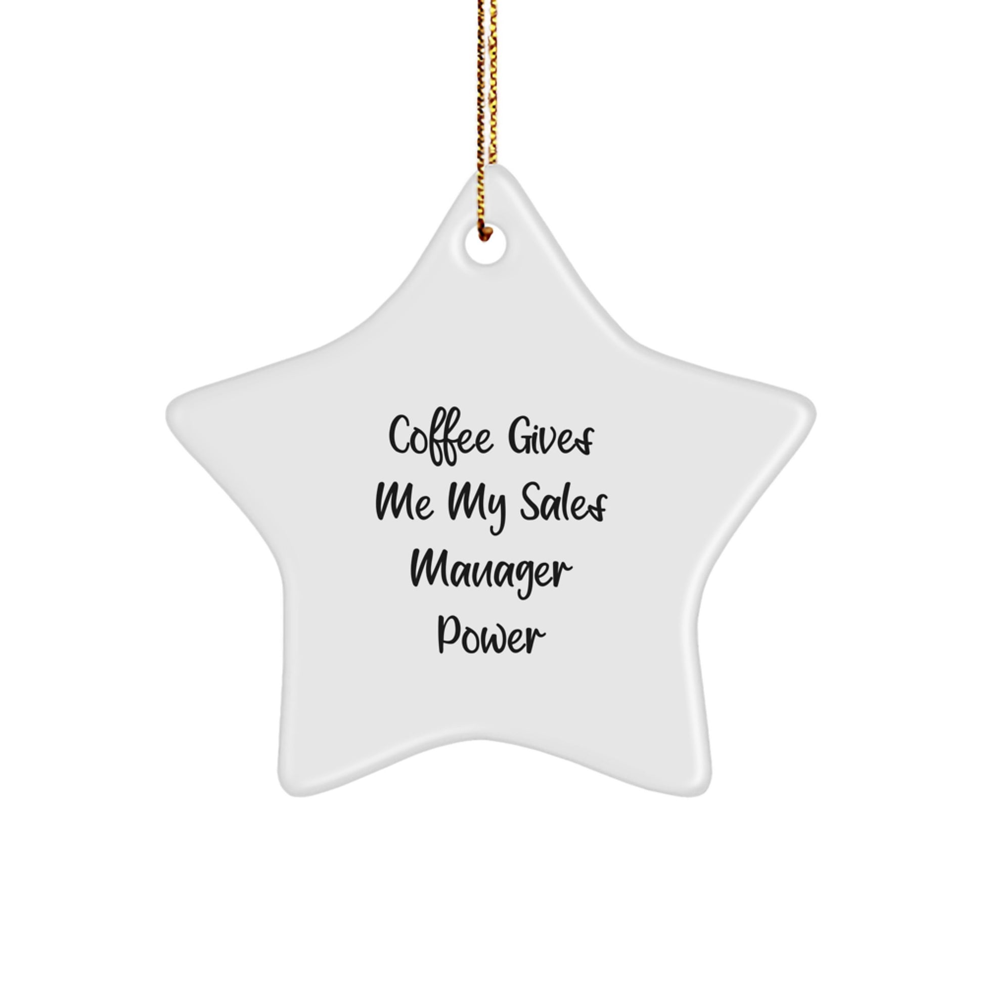 Funny Sales Manager Gifts from - Christmas Unique Star Ornament for Sales Manager, Coffee Gives Me My Power, Funny Gift for Sales Manager - Image 1