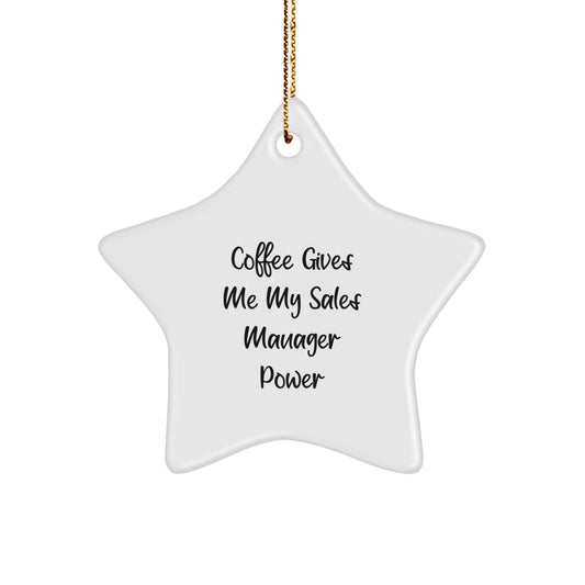 Funny Sales Manager Gifts from - Christmas Unique Star Ornament for Sales Manager, Coffee Gives Me My Power, Funny Gift for Sales Manager - Image 1