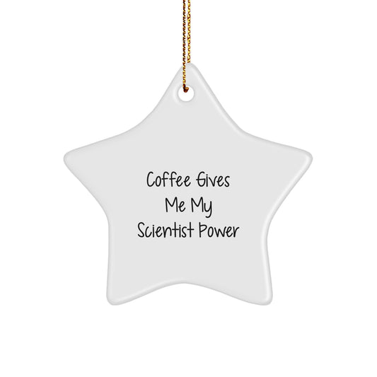 Funny Scientist Gift, Star Ornament, Coffee Gives Me Power - Unique Christmas Unique Gifts from Friends to Scientist Men - Image 1
