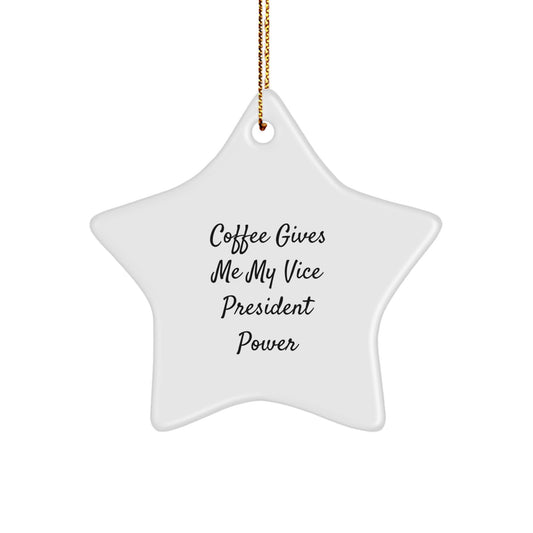 Vice President Christmas Unique Gifts from Friends - Funny 'Coffee Gives Me My Vice President Power' Star Ornament, Perfect for Coworkers - Image 1