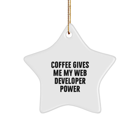 Funny Web Developer Gifts from Friends for Christmas - Web Developer Star Ornament Quote 'Coffee Gives Me My Web Developer Power' - Unique Gifts for Web Developer Men and Women - Image 1