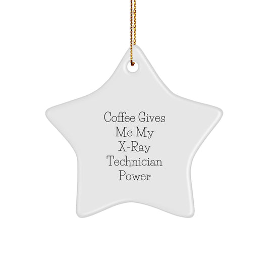 X-Ray Technician Power Star Ornament, Funny Gifts for X-Ray Technicians from Friends, 'Coffee Gives Me My X-Ray Technician Power' Christmas Unique Gifts - Image 1
