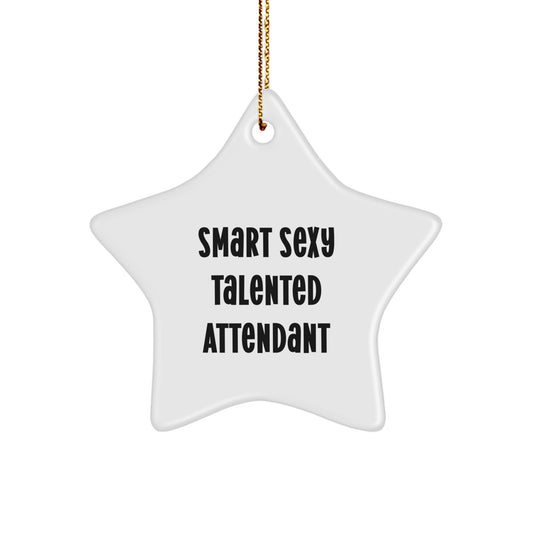 Funny Attendant Gifts from Men for Smart Sexy Talented Attendant Star Ornament Christmas Unique Decorations - Image 1