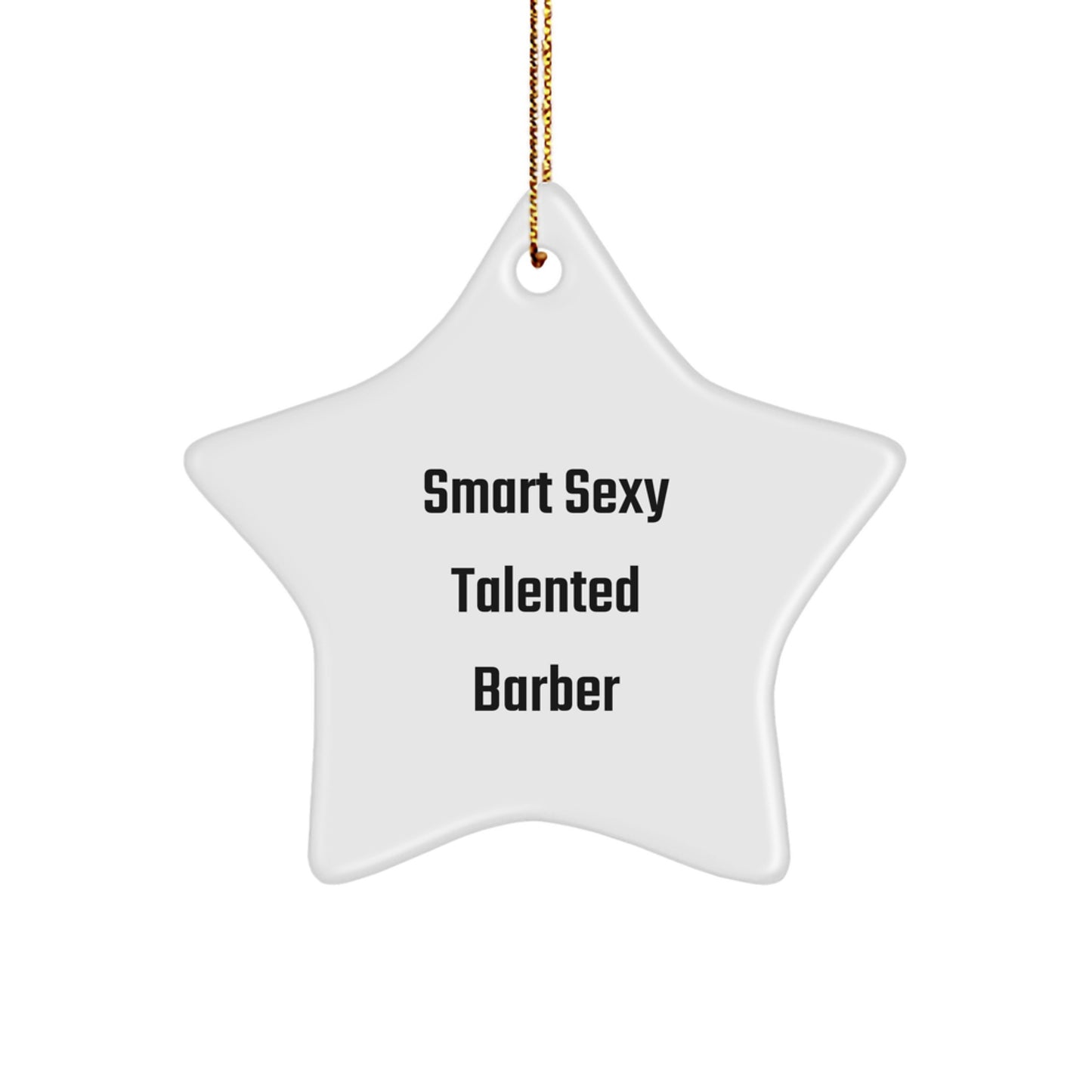 Funny Barber Gifts for Christmas Star Ornament - Smart Sexy Talented Barber - Image 1