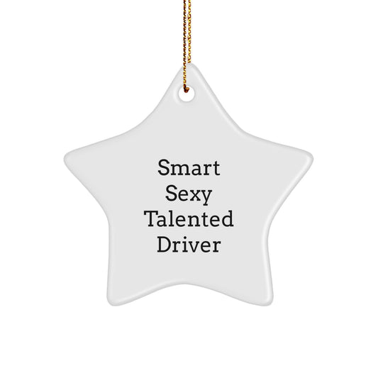 Driver's Star Ornament, Funny Quote, Christmas Unique Gifts from Friends and Family for Men, 'Smart Sexy Talented Driver' Decoration - Image 1