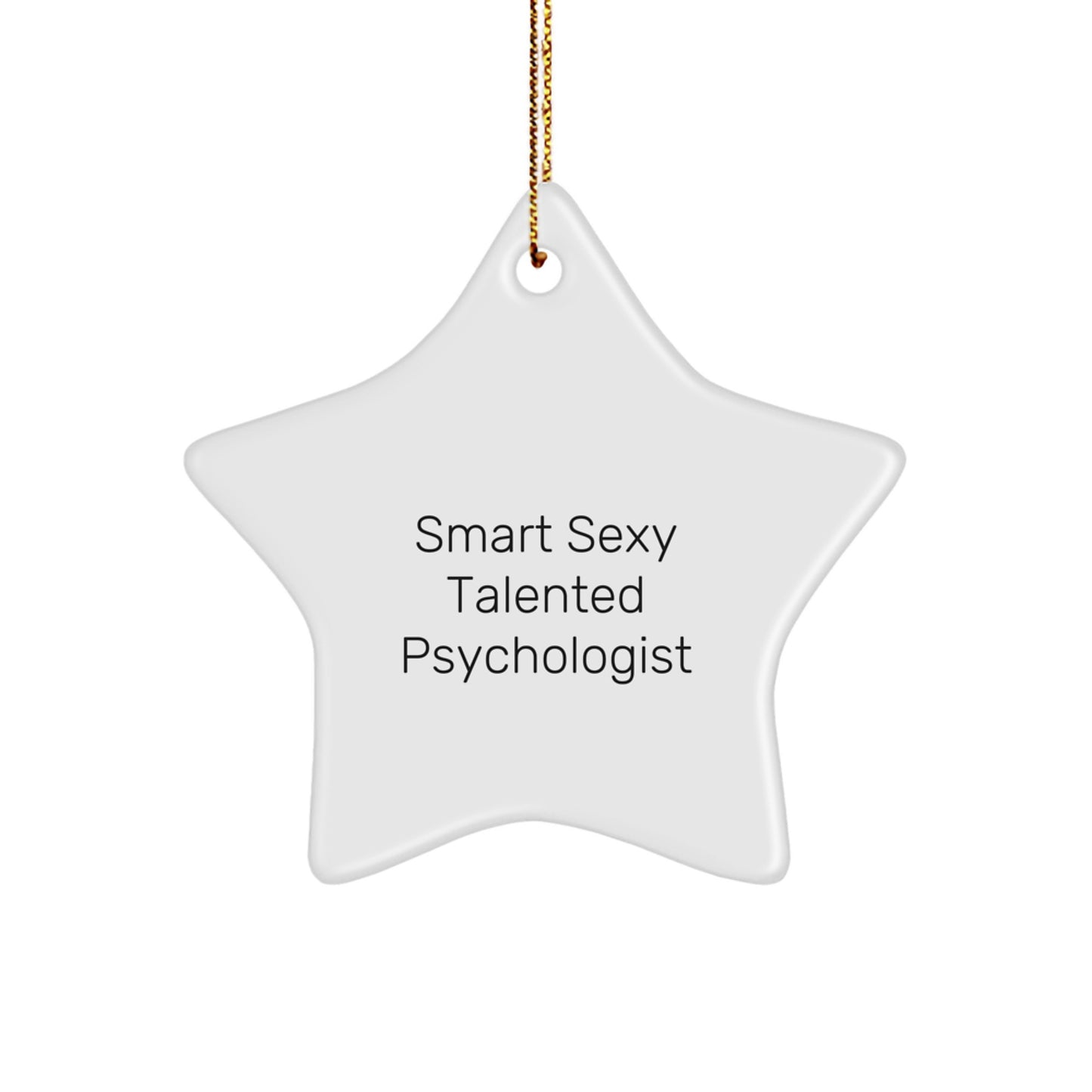 Funny Star Ornament Gifts from Men for Smart Sexy Talented Psychologists at Christmas, Star Ornament for Psychologist Women - Image 1