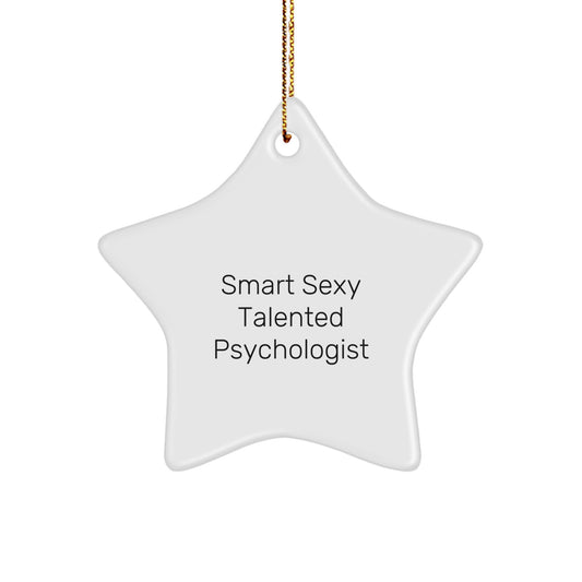 Funny Star Ornament Gifts from Men for Smart Sexy Talented Psychologists at Christmas, Star Ornament for Psychologist Women - Image 1