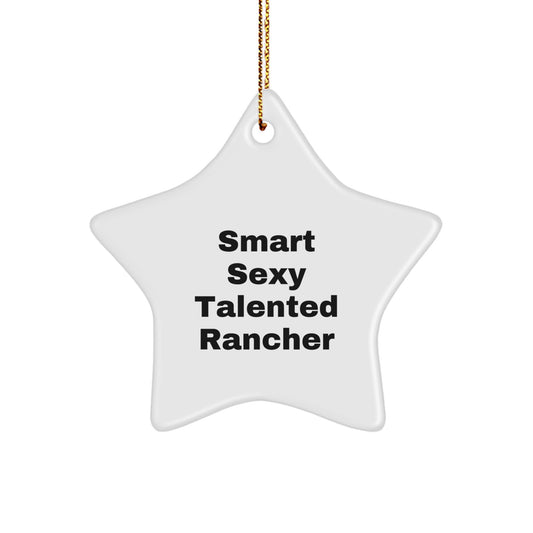 Funny Rancher Gifts for Men, Christmas Unique Star Ornament, Smart Sexy Talented Quotes, Gifts from Dad to Rancher - Image 1