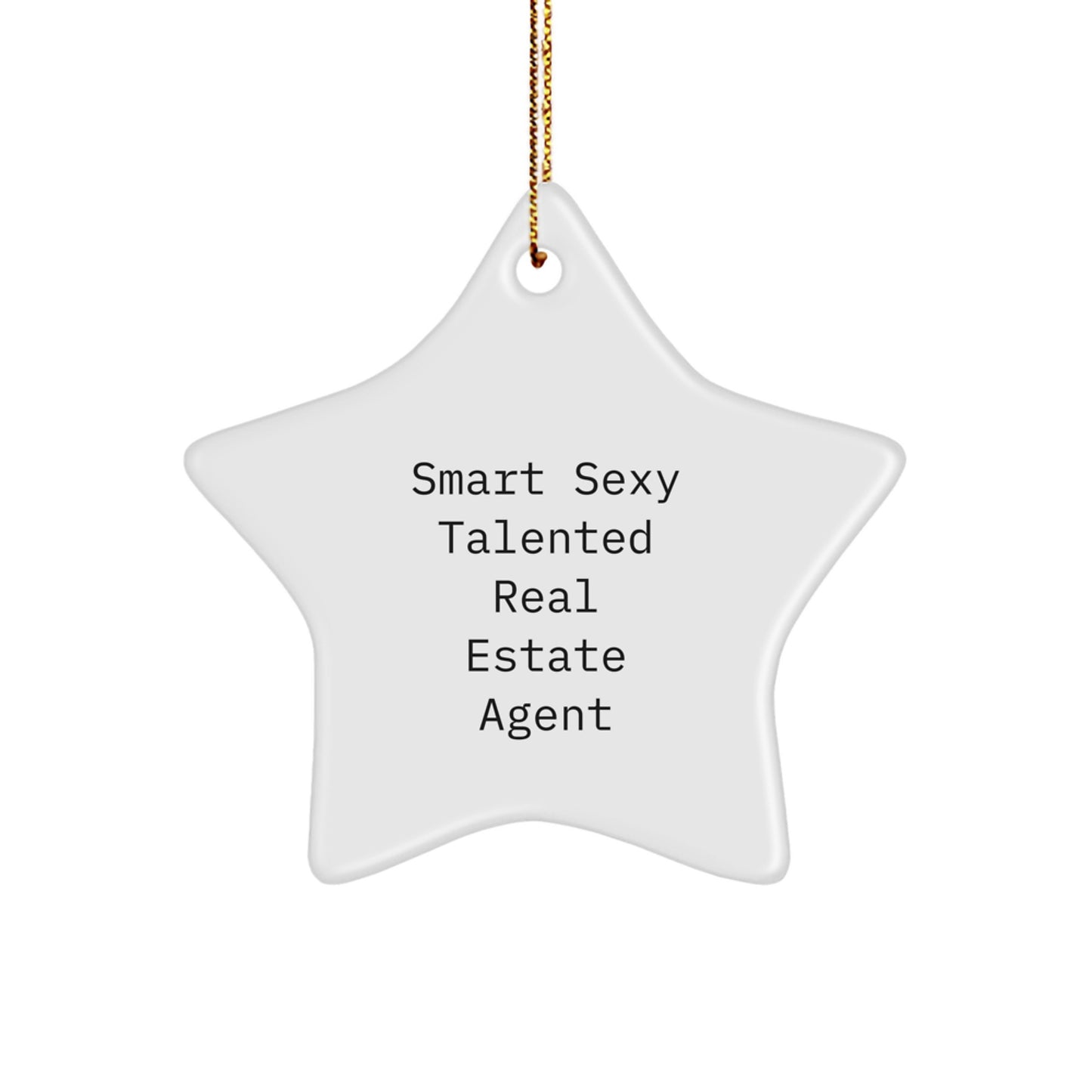 Smart Sexy Talented Real Estate Agent Gifts for Men from Friends - Funny Star Ornament for Christmas - Image 1