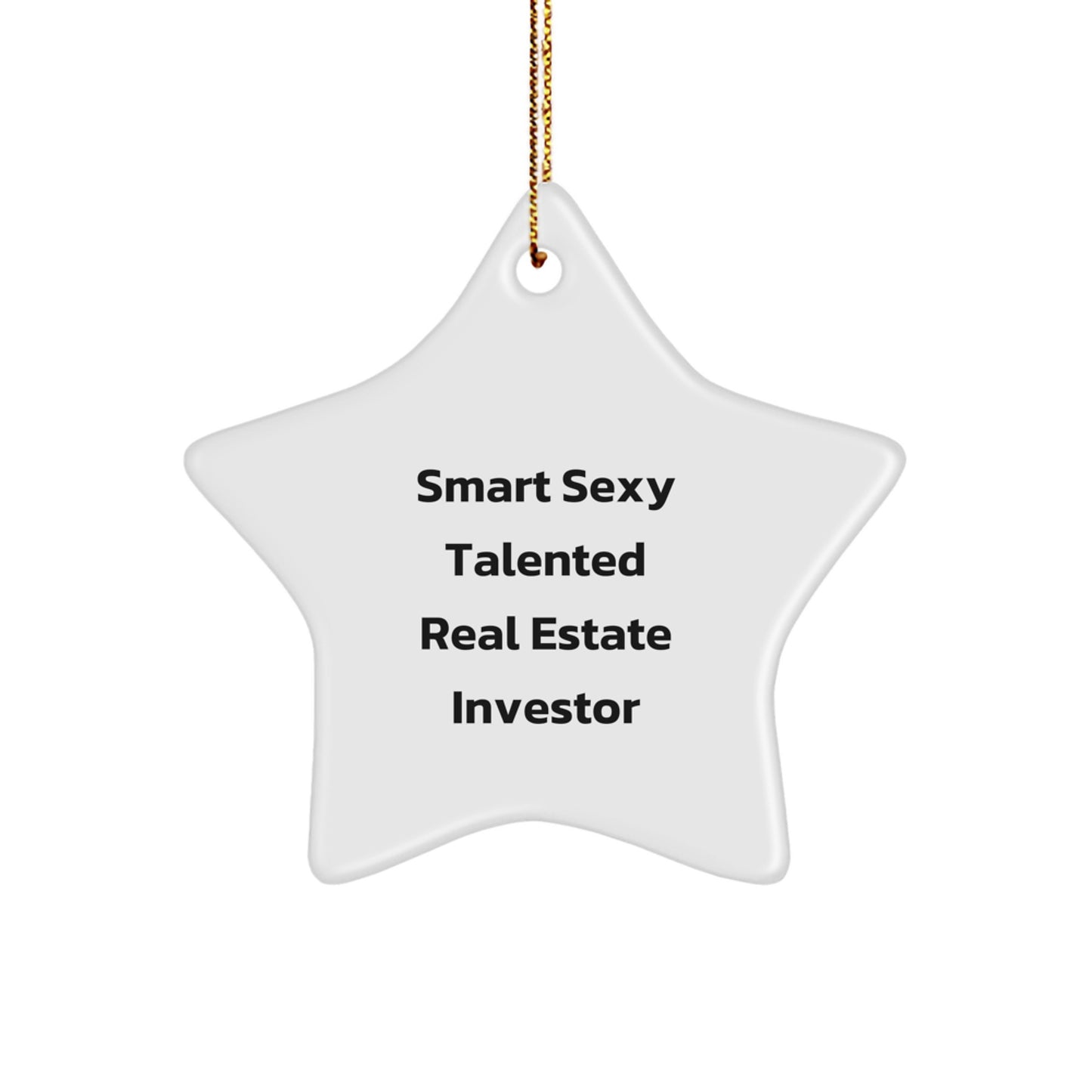 Smart Real Estate Investor Gifts, 'Smart Sexy Talented Real Estate Investor' Star Ornament, Christmas Unique Gifts from Family to Friends - Image 1